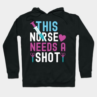 This nurse needs a shot Hoodie